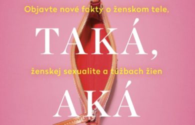 Objavte nové fakty o ženskom tele, ženskej sexualite a túžbach žien